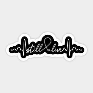 Still Alive- Brain Cancer Gifts Brain Cancer Awareness Sticker